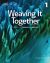 Weaving It Together 1 Student eBook